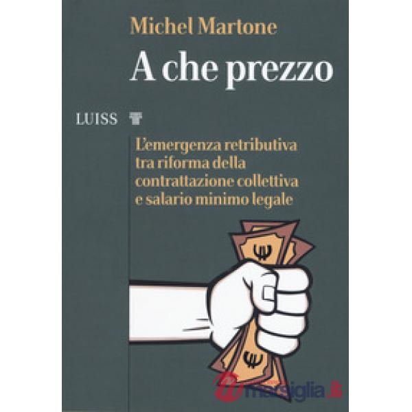 A che prezzo. L'emergenza retributiva tra riforma della contrattazione collettiv
