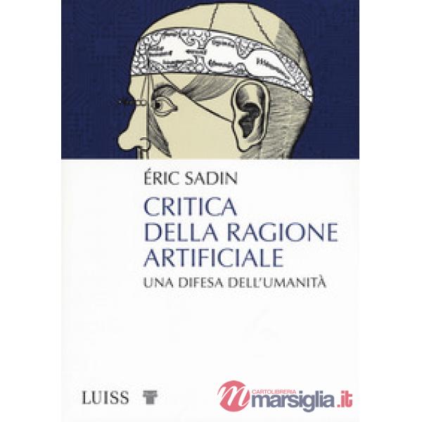Critica della ragione artificiale. Una difesa dell'umanità