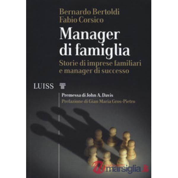 Manager di famiglia. Storie di imprese familiari e manager di successo