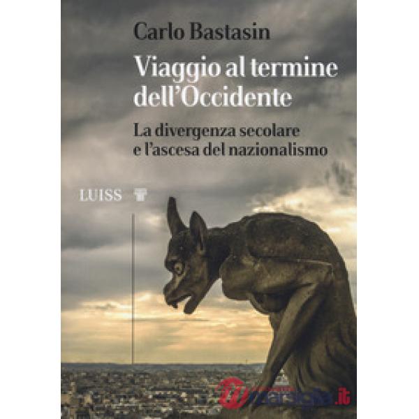 Viaggio al termine dell'Occidente. La divergenza secolare e l'ascesa del naziona