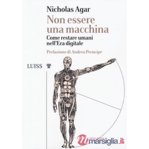 Non essere una macchina. Come restare umani nell'era digitale
