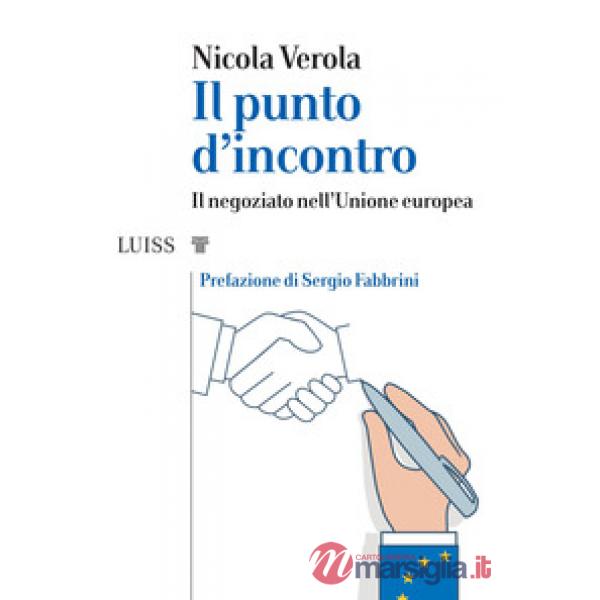 Punto d'incontro. Il negoziato nell'Unione Europea (Il)