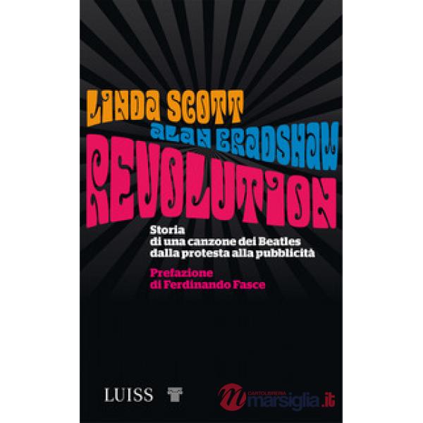 Revolution. Storia di una canzone dei Beatles dalla protesta alla pubblicità