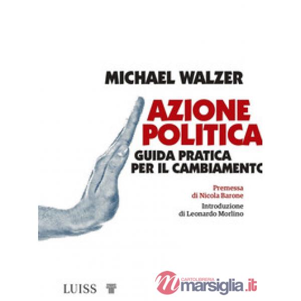 Azione politica. Guida pratica per il cambiamento