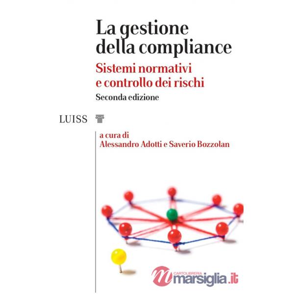 Gestione della compliance. Sistemi normativi e controllo dei rischi (La)