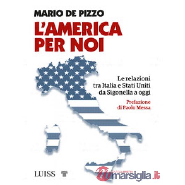 America per noi. Le relazioni tra Italia e Stati Uniti da Sigonella a oggi (L')