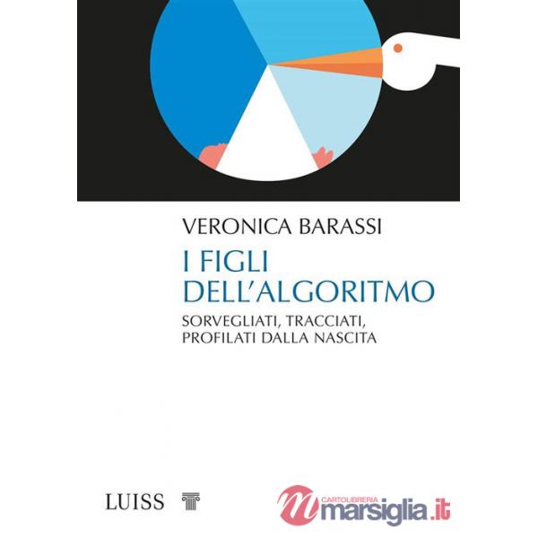 Figli dell'algoritmo. Sorvegliati, tracciati, profilati dalla nascita (I)