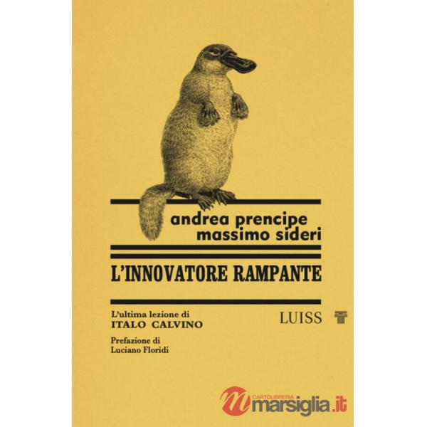 Innovatore rampante L'ultima lezione di Italo Calvino (L')