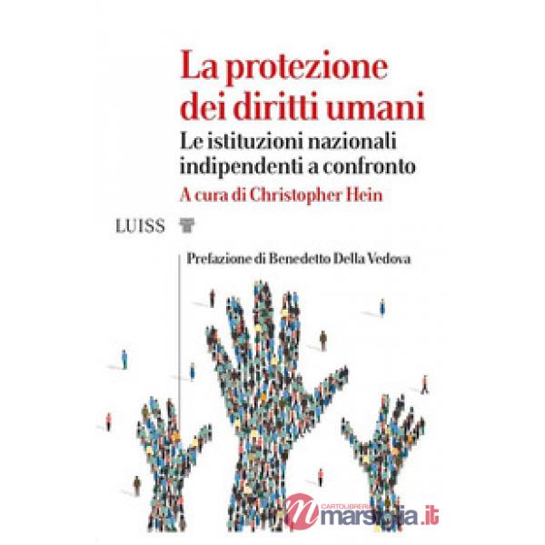 Protezione dei diritti umani. Le istituzioni nazionali indipendenti a confronto (La)