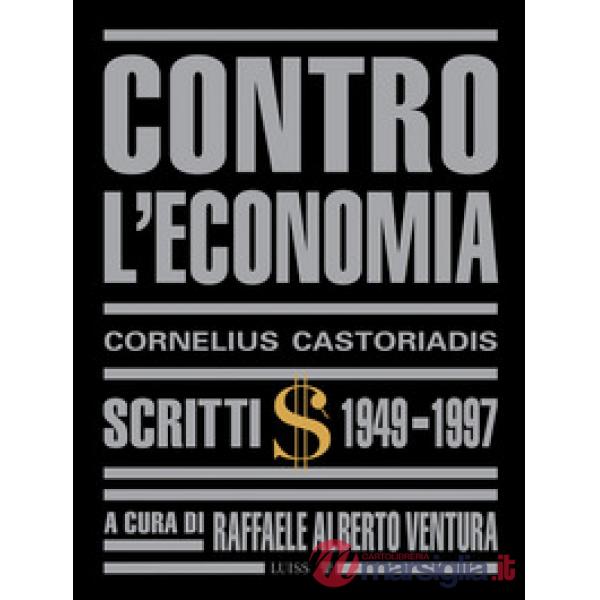 Contro l'economia. Scritti 1949-1997
