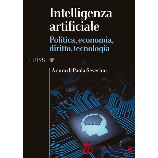 Intelligenza artificiale. Politica, economia, diritto, tecnologia