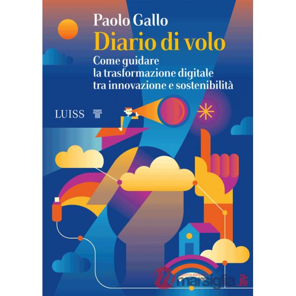 Diario di volo. Come guidare la trasformazione digitale tra innovazione e sostenibilità