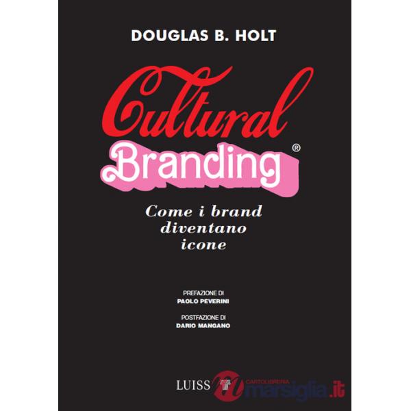 Cultural branding. Come i brand diventano icone