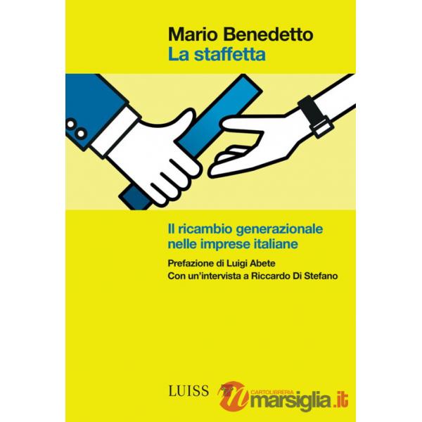 Staffetta. Il ricambio generazionale nelle imprese italiane (La)