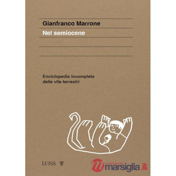 Nel semiocene. Enciclopedia incompleta delle vite terrestri