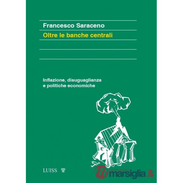 Oltre le banche centrali. Inflazione, disuguaglianza e politiche economiche