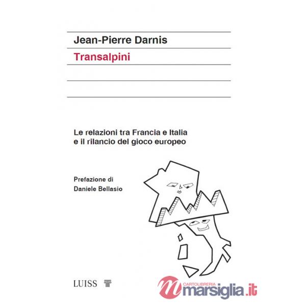 Transalpini. Le relazioni tra Francia e Italia e il rilancio del gioco europeo
