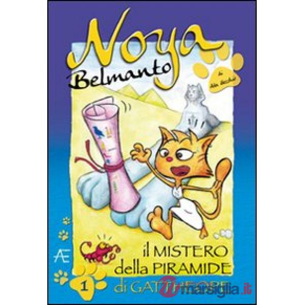 Noya Belmanto. Vol. 1: Il mistero della piramide di Gattheope