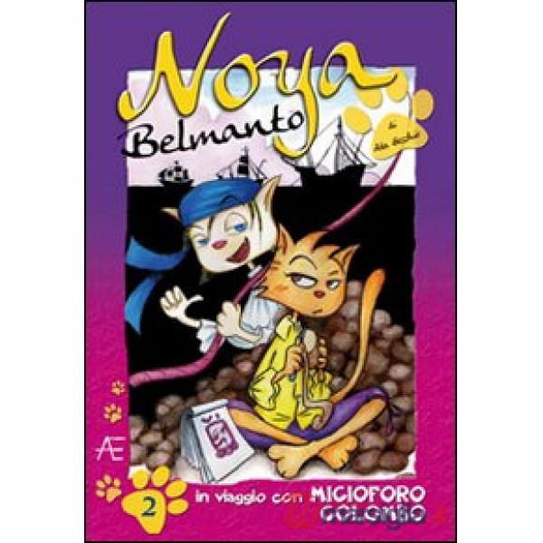 Noya Belmanto. Vol. 2: In viaggio con Micioforo Colombo