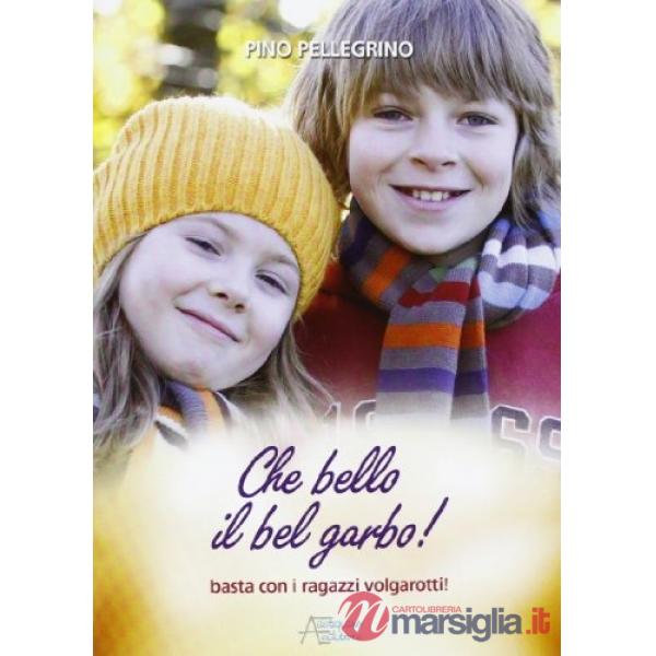 Che bello il bel garbo!