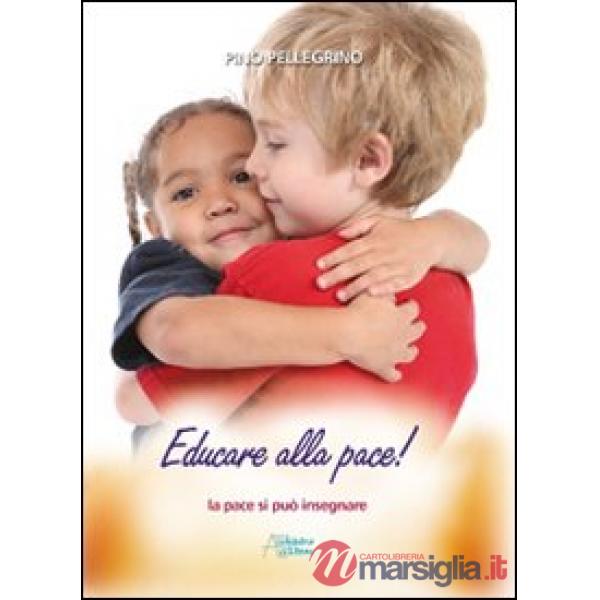 Educare alla pace! La pace si può insegnare