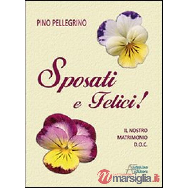 Sposati e felici! Il nostro matrimonio D.O.C.