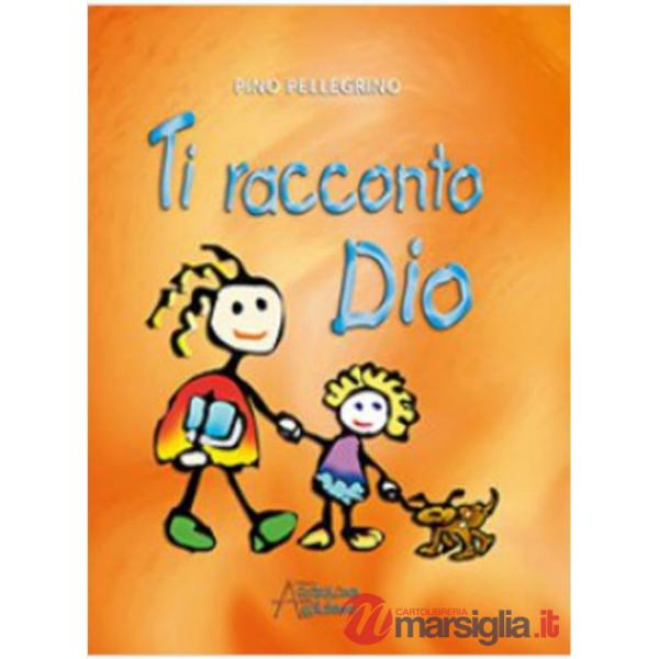 Ti racconto Dio. Nuova ediz.