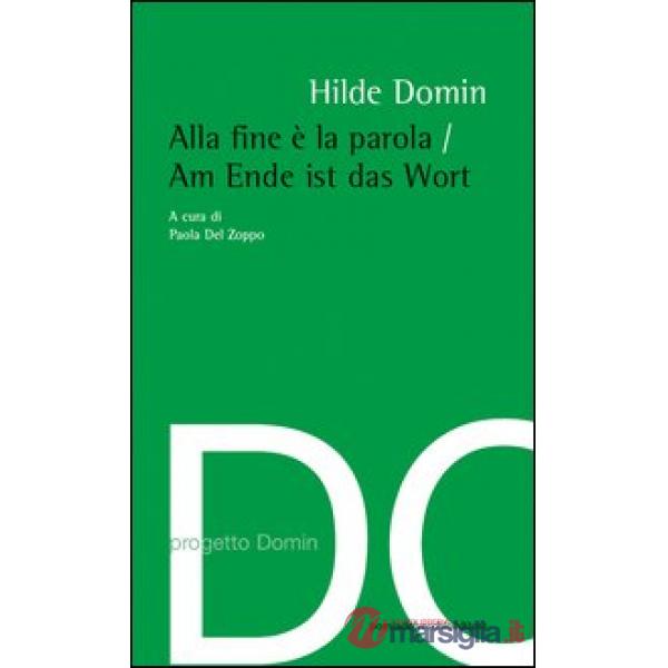 Alla fine è la parola. Ediz. italiana e tedesca