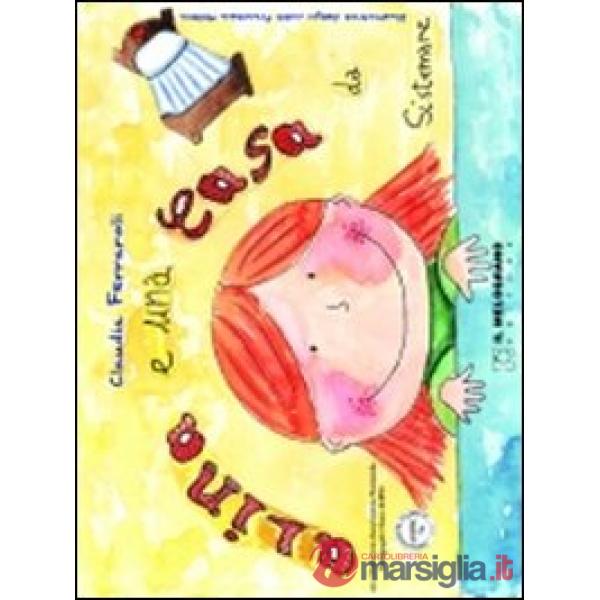 Alina e una casa da sistemare. Ediz. illustrata