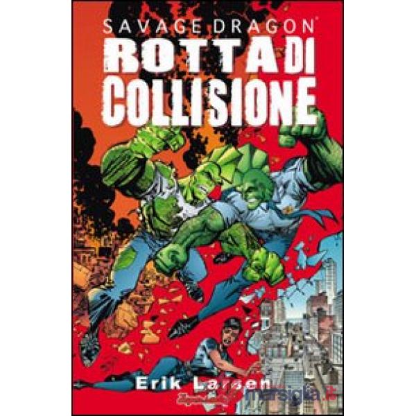 Savage Dragon. Vol. 7: Rotta di collisione