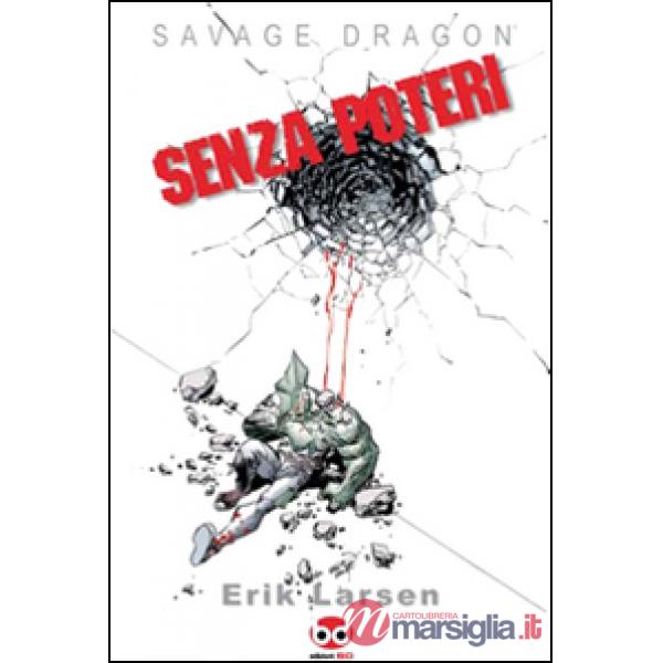 Savage Dragon. Vol. 12: Senza poteri