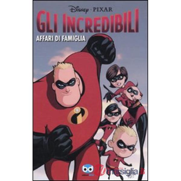 Incredibili. Affari di famiglia (Gli)