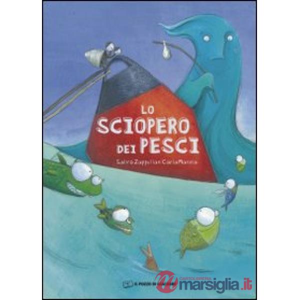 Sciopero dei pesci. Ediz. illustrata (Lo)
