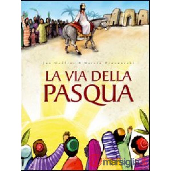 Via della Pasqua. Ediz. illustrata (La)