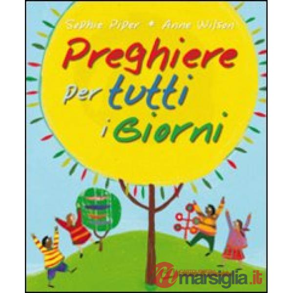 Preghiere per tutti i giorni. Ediz. illustrata
