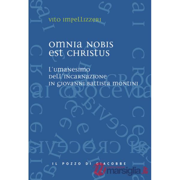 Omnia nobis est Christus. L'umanesimo dell'incarnazione in Giovanni Battista Montini
