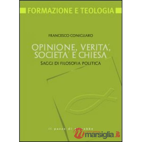 Opinione, verità, società e chiesa. Saggi di filosofia politica