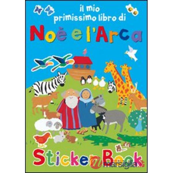 Mio primissimo libro di Noè e l'Arca. Con adesivi. Ediz. illustrata (Il)