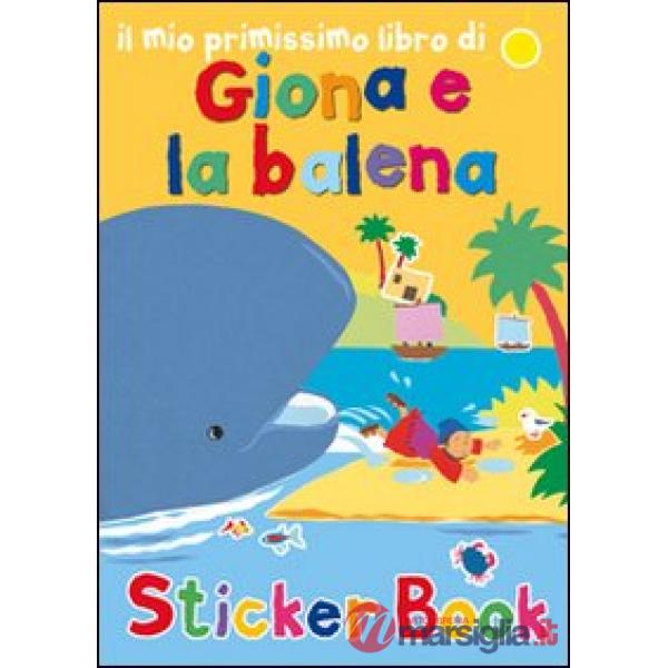 Mio primissimo libro di Giona e la balena. Con adesivi. Ediz. illustrata (Il)