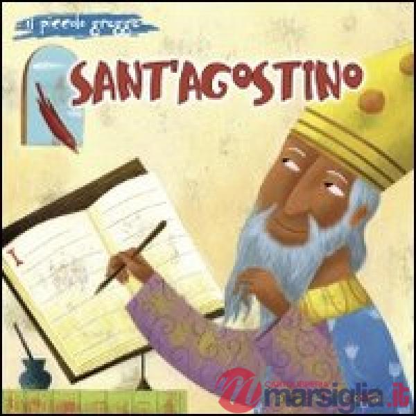 Sant'Agostino. Il piccolo gregge. Ediz. illustrata