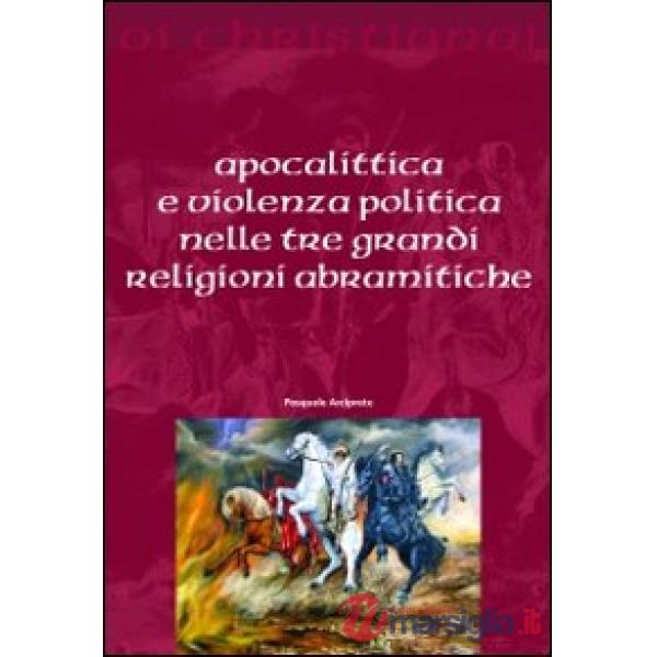 Apocalittica e violenza politica nelle tre grandi religioni abramitiche