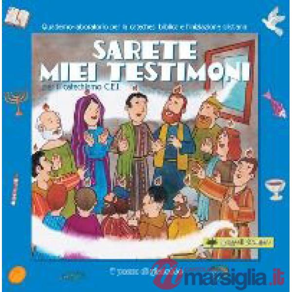 Sarete miei testimoni per il catechismo C.E.I. Quaderno laboratorio per la catechesi biblica e l'iniziazione cristiana.