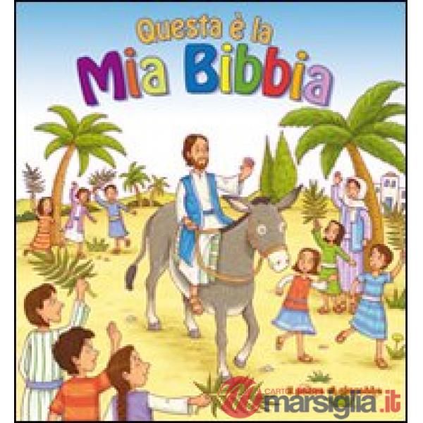 Questa è la mia Bibbia. Ediz. illustrata