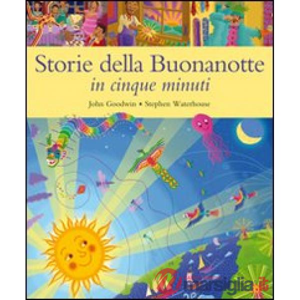 Storie della buonanotte in cinque minuti. Ediz. illustrata