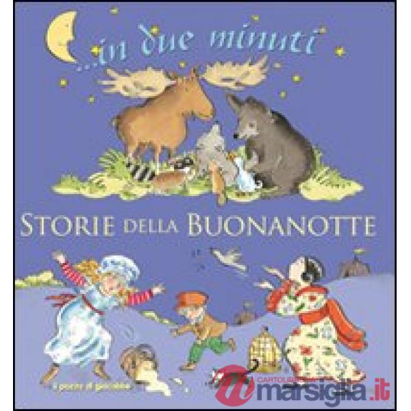 Storie della buonanotte... In due minuti. Ediz. illustrata