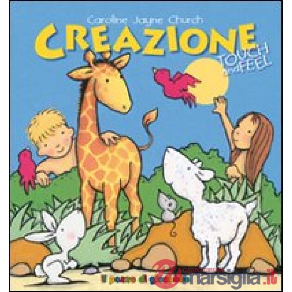 Creazione. Touch and feel. Ediz. illustrata