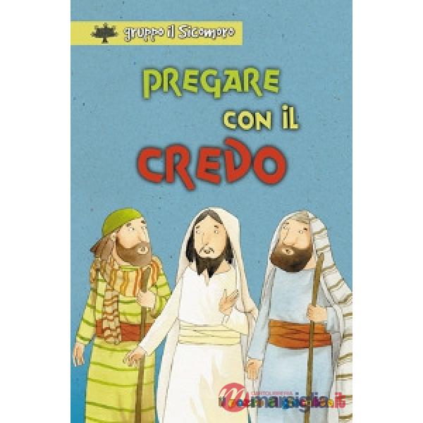 Pregare con il Credo. Ediz. illustrata