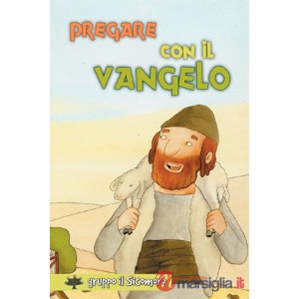 Pregare con il Vangelo. Ediz. illustrata