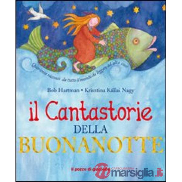 Cantastorie della buonanotte. Ediz. illustrata (Il)