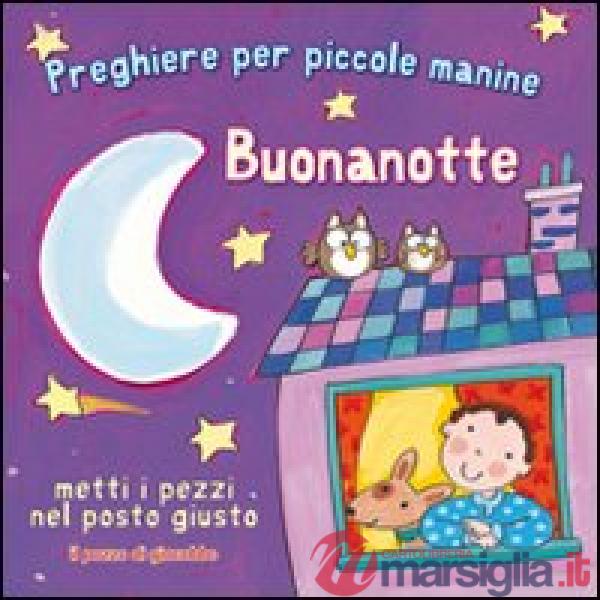 Buonanotte. Preghiere per le piccole manine